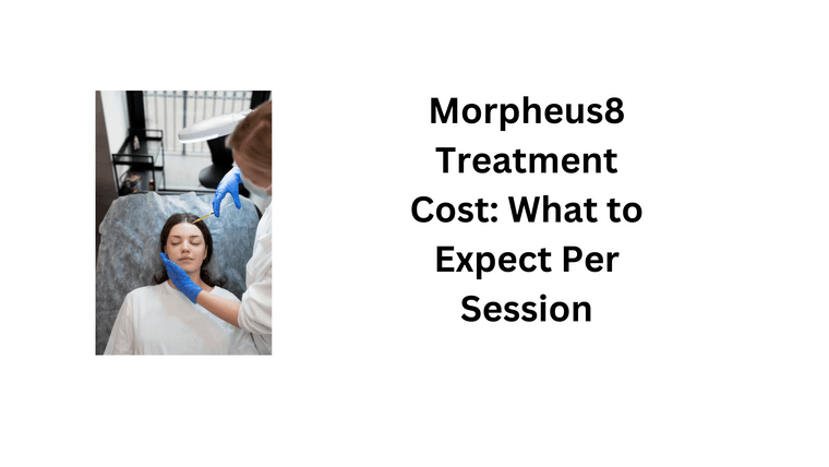 Morpheus8 Treatment Cost What to Expect Per Session (1).png